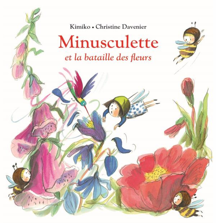 MINUSCULETTE ET LA BATAILLE DES FLEURS - KIMIKO/DAVENIER - EDL