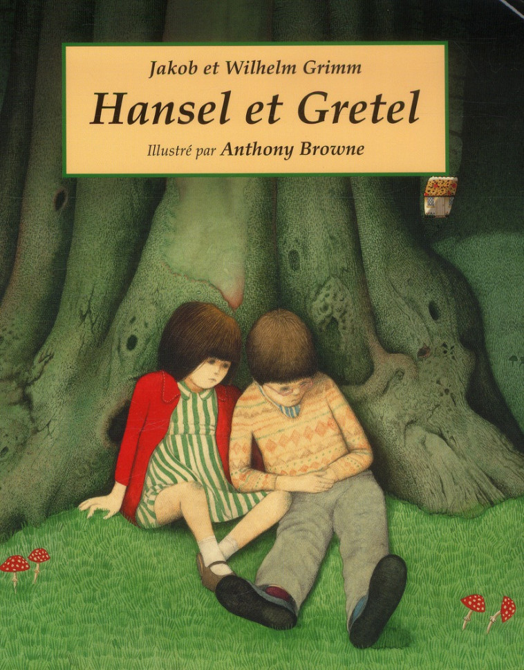 HANSEL ET GRETEL - GRIMM/BROWNE - Ecole des loisirs