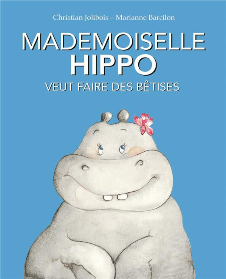 MADEMOISELLE HIPPO VEUT FAIRE DES BETISES - JOLIBOIS/BARCILON - EDL