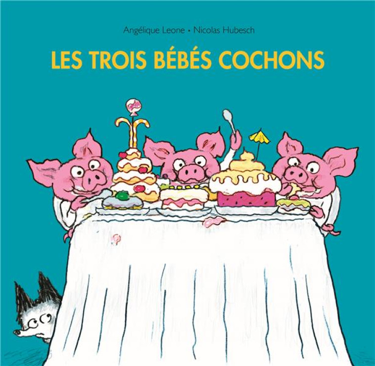 LES TROIS BEBES COCHONS - LEONE/HUBESCH - EDL