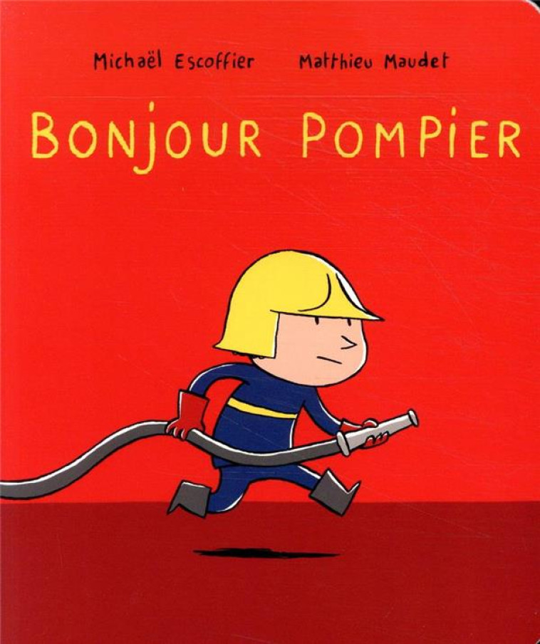 BONJOUR POMPIER - ESCOFFIER/MAUDET - EDL