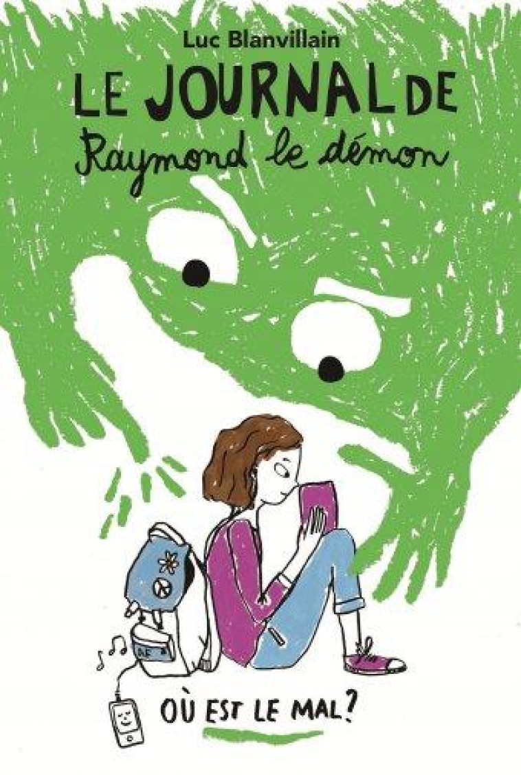 LE JOURNAL DE RAYMOND LE DEMON - TOME 1 - OU EST LE MAL ? - LUC BLANVILLAIN - EDL