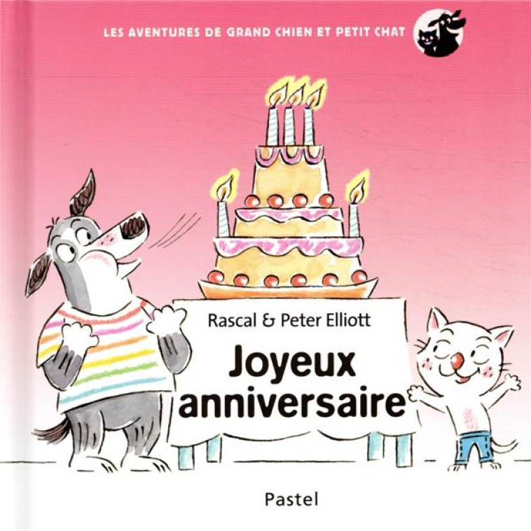 LES AVENTURES DE GRAND CHIEN ET PETIT CHAT - L-ANNIVERSAIRE - RASCAL/ELLIOTT - EDL