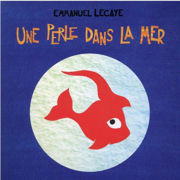 PERLE DANS LA MER (UNE) - LECAYE EMMANUEL - EDL