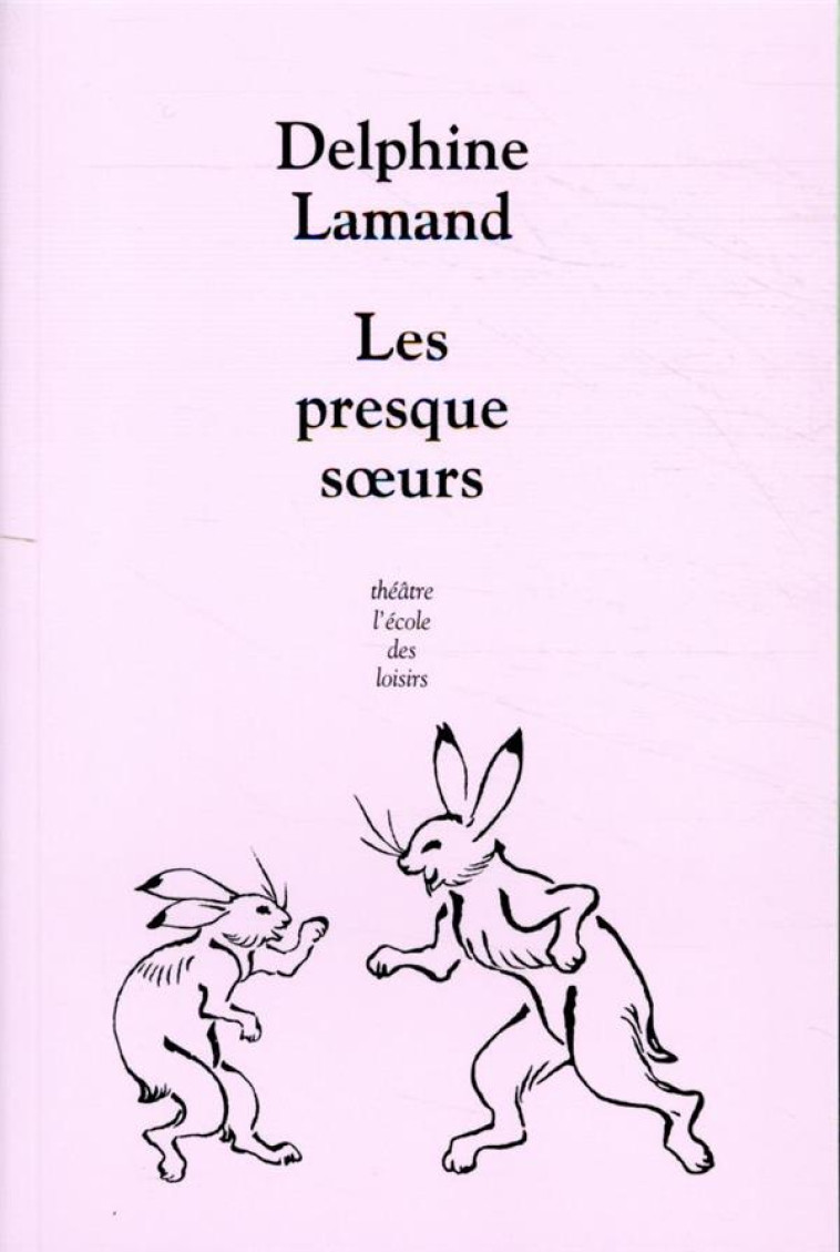 LES PRESQUES SOEURS- (TH??TRE) - LAMAND DELPHINE - EDL