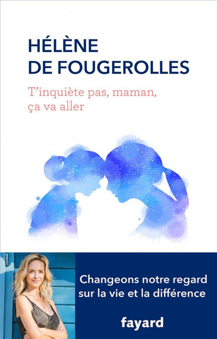 T-INQUIETE PAS, MAMAN, CA VA ALLER - FOUGEROLLES HELENE - FAYARD