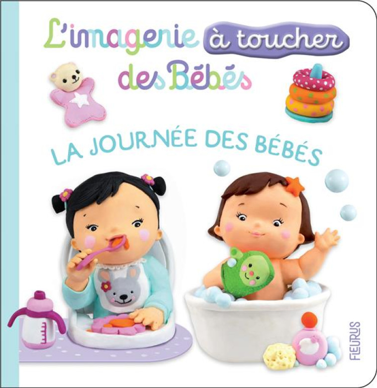 LA JOURNEE DES BEBES IMAGERIE ? TOUCHER - XXX - FLEURUS