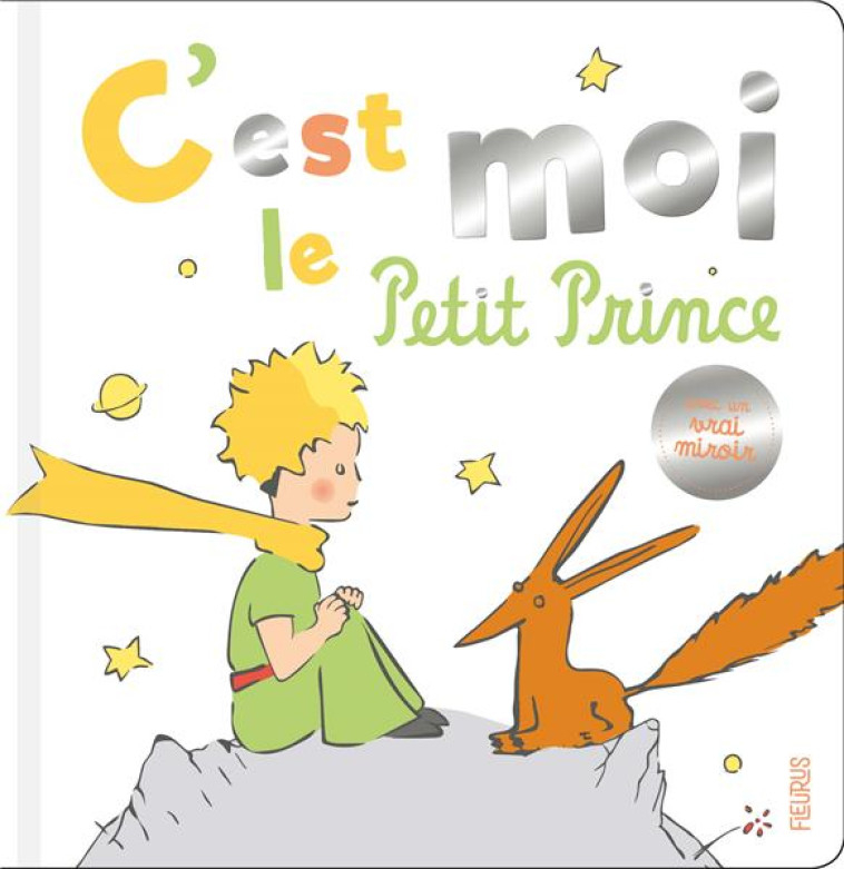 C EST MOI, LE PETIT PRINCE ! - XXX - FLEURUS