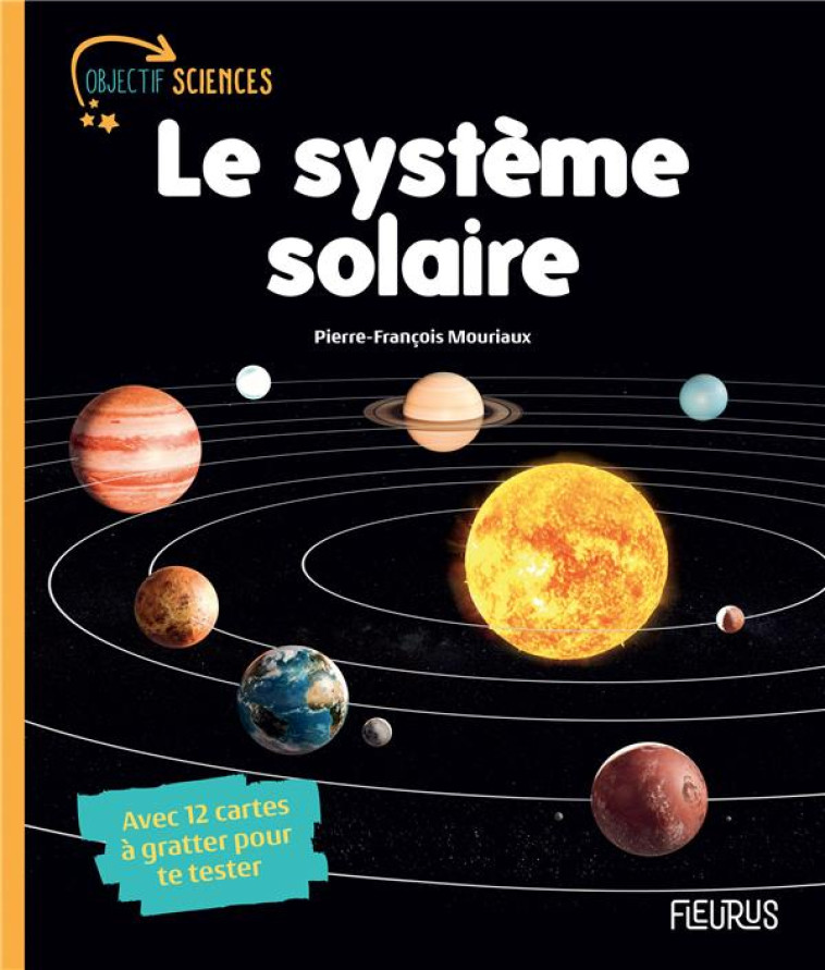 LE SYSTEME SOLAIRE OBJECTIF SCIENCES - MOURIAUX P-F. - FLEURUS