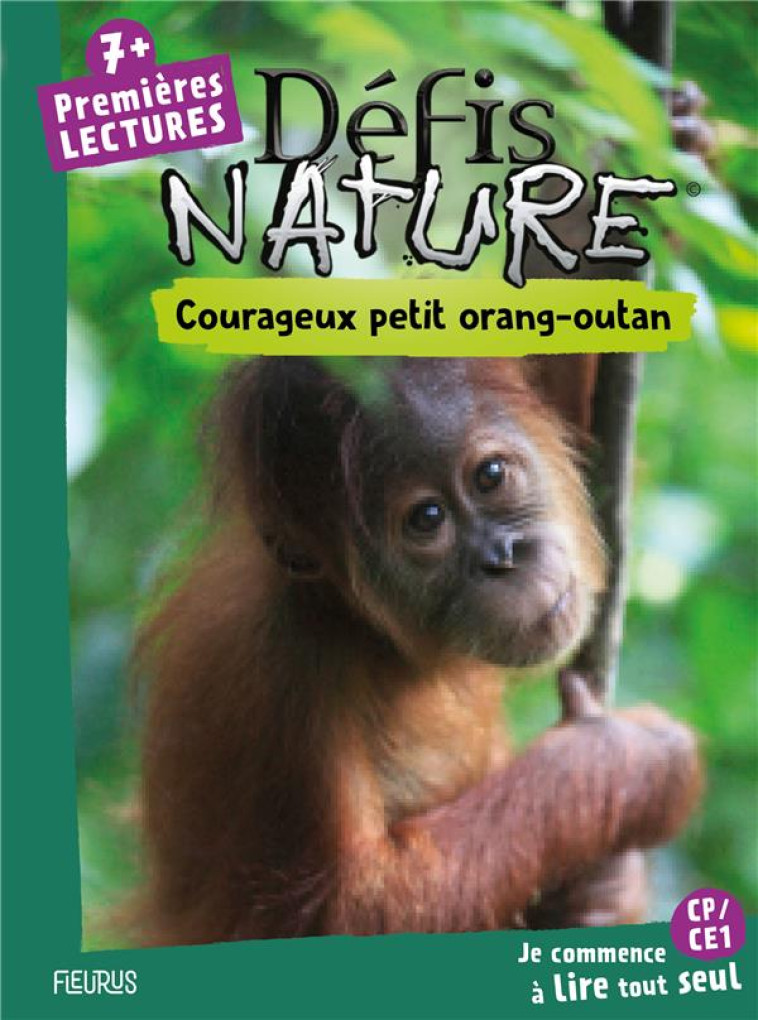 COURAGEUX PETIT ORANG-OUTAN DEFIS NATURE  PREMIERES LECTURES - XXX - NC