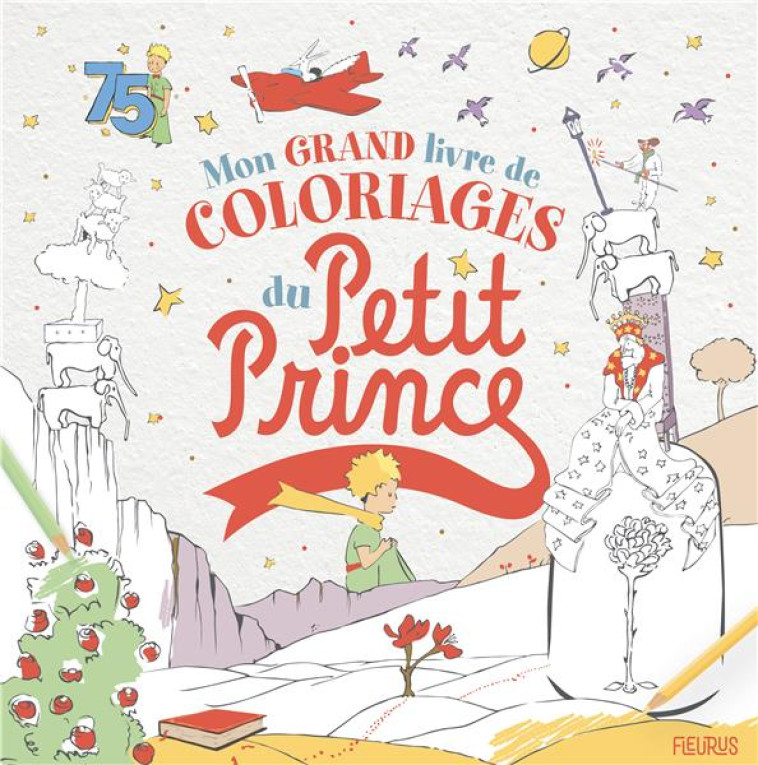 MON GRAND LIVRE DE COLORIAGES DU PETIT PRINCE - XXX - FLEURUS