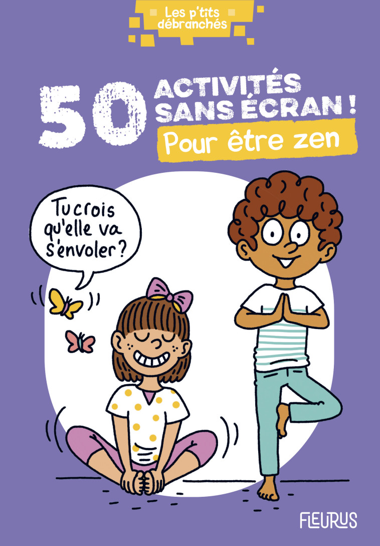 50 ACTIVITES SANS ECRAN ! POUR ETRE ZEN - Véronique Anderson, Clémence Lallemand, Sandrine Monnier - FLEURUS