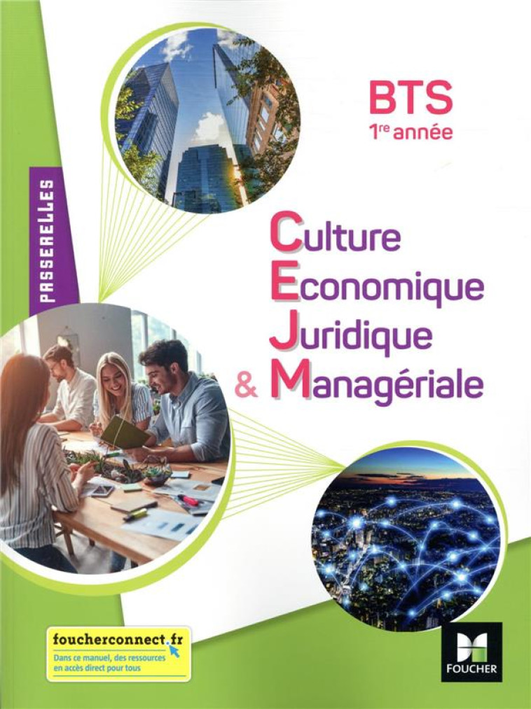 PASSERELLES - CULTURE ECONOMIQUE JURIDIQUE ET MANAGERIALE (CEJM) - BTS 1RE ANNEE - ED. 2021 - ARNAUD/BERTHOLOM - FOUCHER