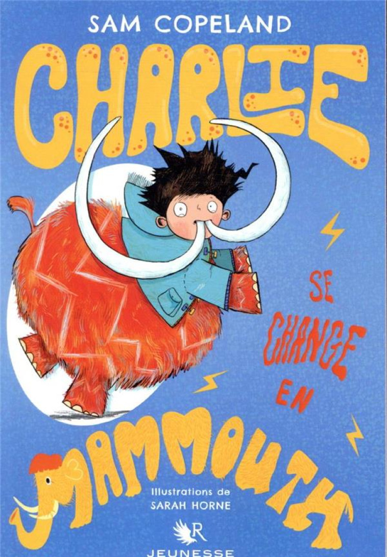 CHARLIE SE CHANGE EN MAMMOUTH - TO3 - COPELAND/HORNE - ROBERT LAFFONT