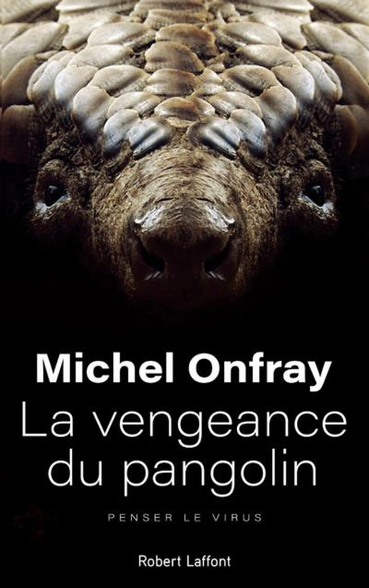 LA VENGEANCE DU PANGOLIN - ONFRAY MICHEL - ROBERT LAFFONT