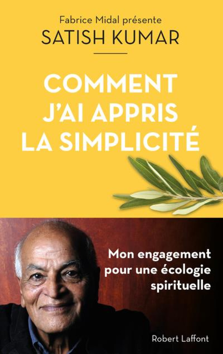 COMMENT J-AI APPRIS LA SIMPLICITE - KUMAR SATISH - ROBERT LAFFONT