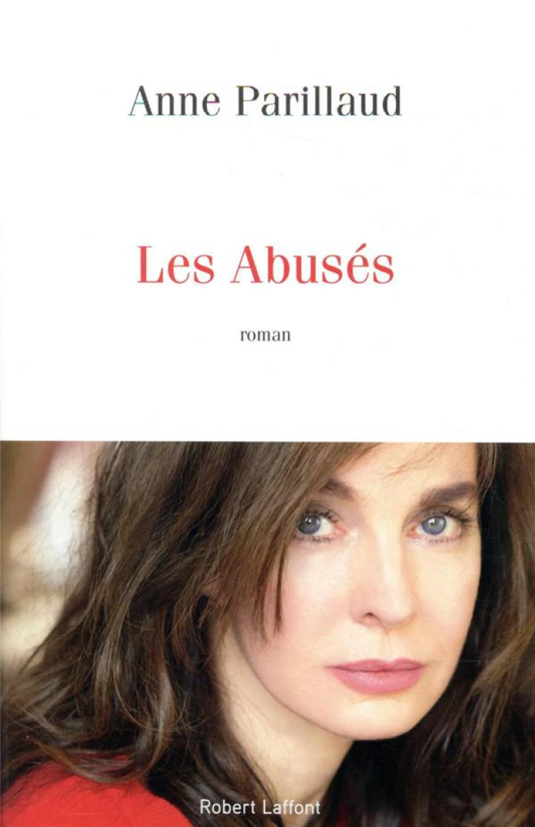 LES ABUSES - PARILLAUD ANNE - ROBERT LAFFONT