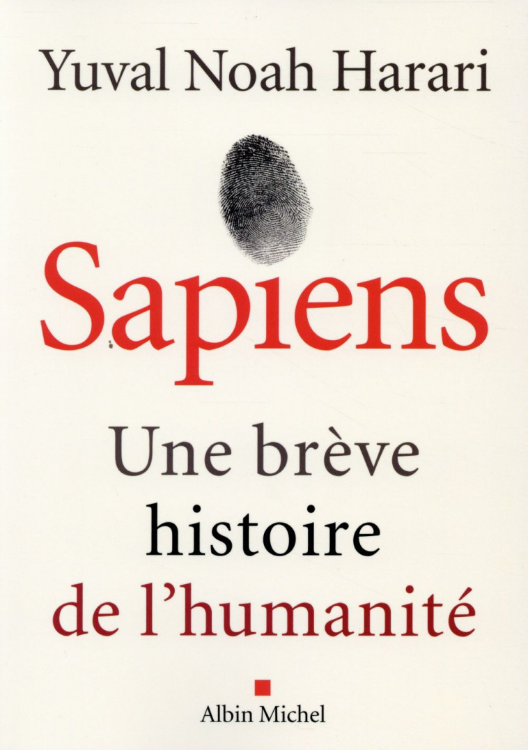 SAPIENS -UNE BREVE HISTOIRE DE L-HUMANITE - HARARI YUVAL NOAH - Albin Michel