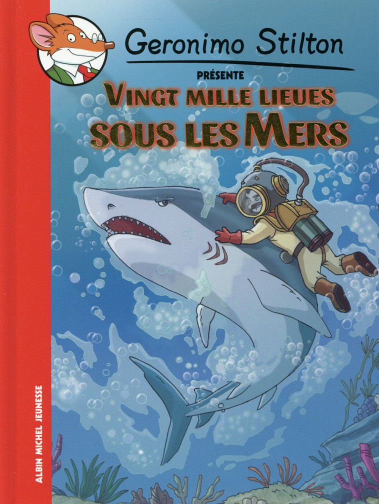 VINGT MILLE LIEUX SOUS LES MERS - 9 - STILTON GERONIMO - Albin Michel-Jeunesse