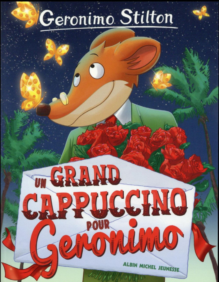 UN GRAND CAPPUCCINO POUR GERONIMO T05 - STILTON GERONIMO - Albin Michel-Jeunesse