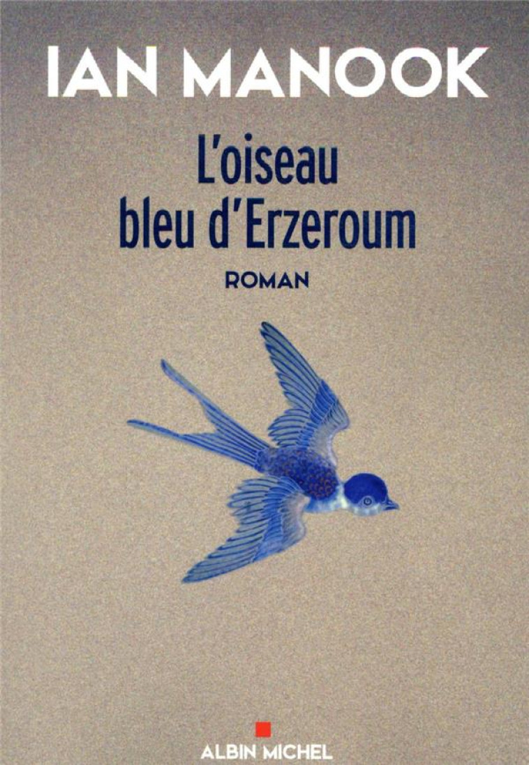 L-OISEAU BLEU D-ERZEROUM T01 - MANOOK IAN - ALBIN MICHEL