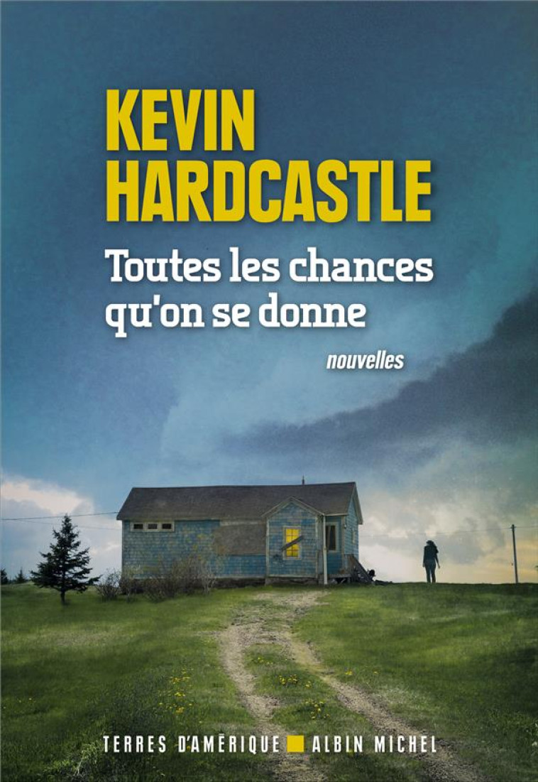 TOUTES LES CHANCES QU-ON SE DONNE - HARDCASTLE KEVIN - ALBIN MICHEL