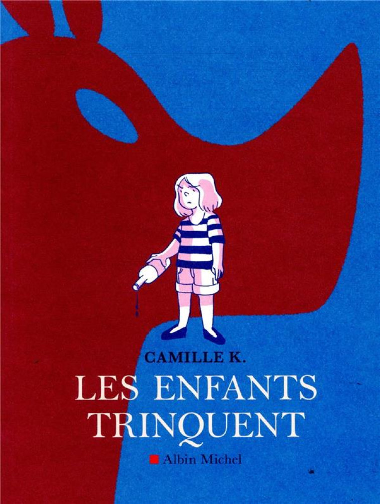 LES ENFANTS TRINQUENT - CAMILLE K. - ALBIN MICHEL