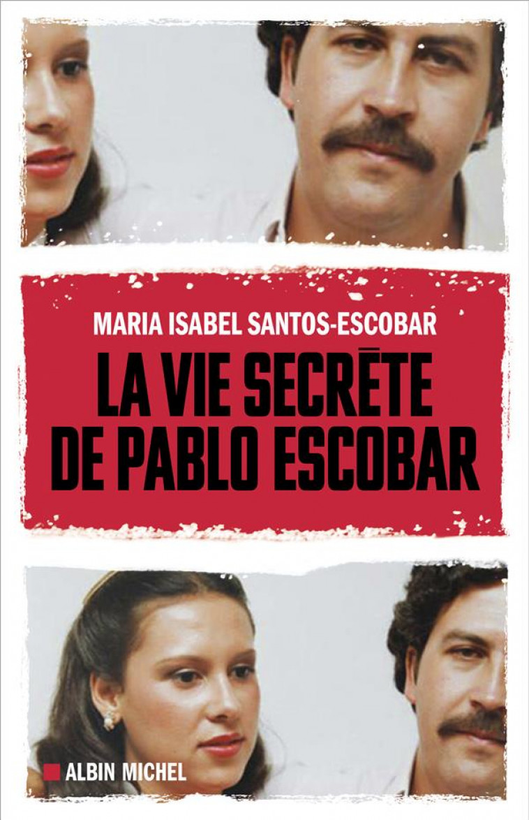 LA VIE SECRETE DE PABLO ESCOBAR - PLOQUIN/SANTOS - ALBIN MICHEL