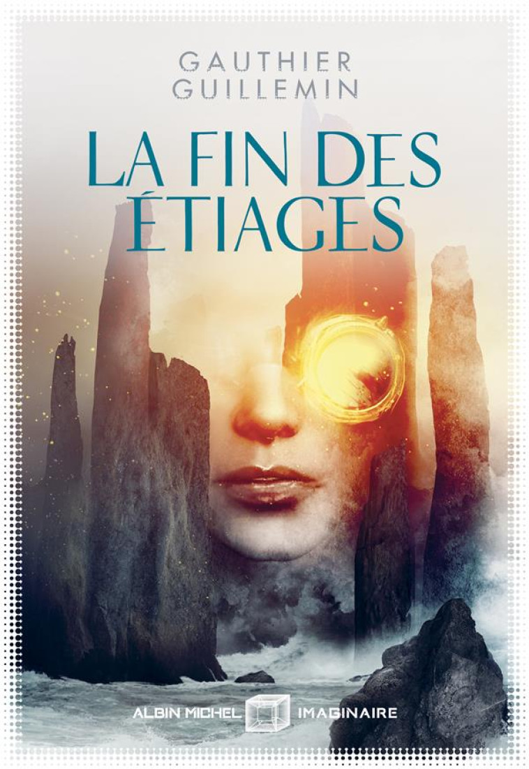 LA FIN DES ETIAGES - GUILLEMIN GAUTHIER - ALBIN MICHEL