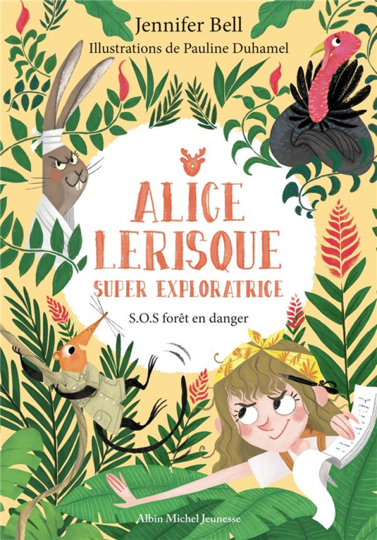 LA FORET TROPICALE - TOME 1 - ALICE & ATTIE, SUPER EXPLORATEURS - BELL/LICKENS/DUHAMEL - ALBIN MICHEL