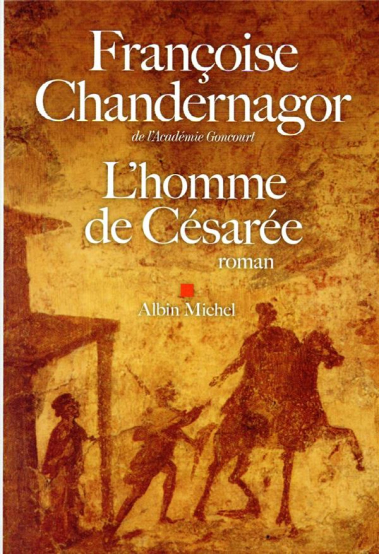 L-HOMME DE CESAR?E - CHANDERNAGOR F. - ALBIN MICHEL