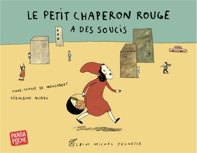 LE PETIT CHAPERON ROUGE A DES SOUCIS - MONSABERT/ALIBEU - ALBIN MICHEL