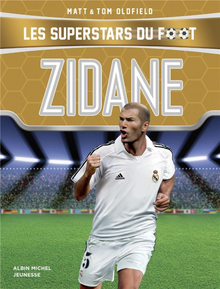 ZIDANE - LES SUPERSTARS DU FOOT - OLDFIELD - ALBIN MICHEL