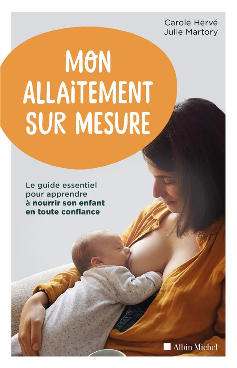 MON ALLAITEMENT SUR MESURE - LE GUIDE ESSENTIEL POUR APPRENDRE A NOURRIR SON ENFANT EN TOUTE CONFIAN - HERVE/MARTORY - ALBIN MICHEL