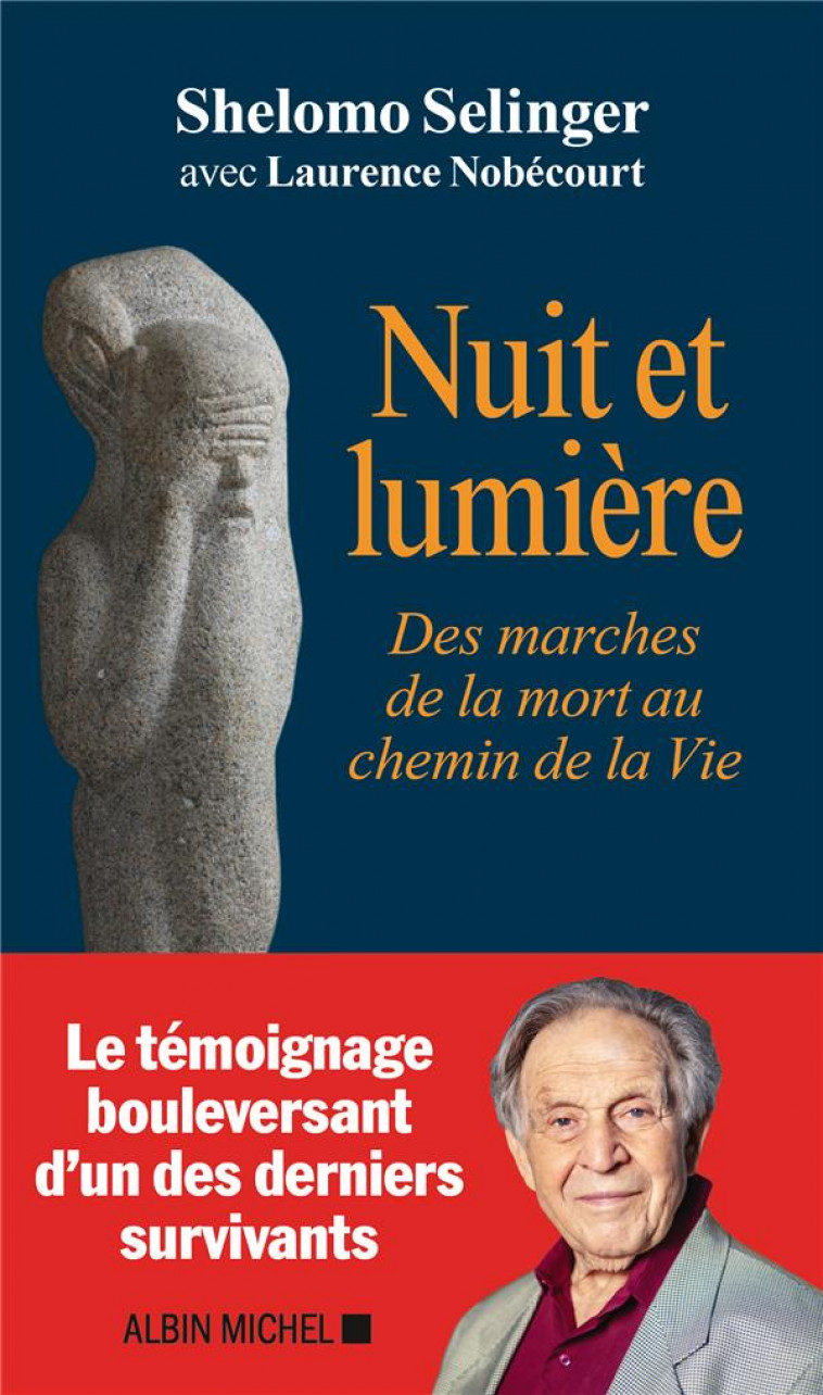 NUIT ET LUMIERE - DES MARCHES DE LA MORT AU CHEMIN DE LA VIE - SELINGER/NOBECOURT - ALBIN MICHEL