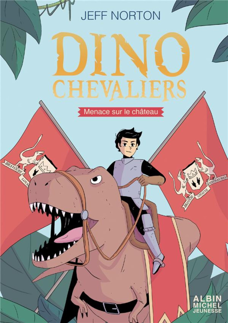 MENACE SUR LE CHATEAU T1 - LES DINOCHEVALIERS - TOME 1 - NORTON/CRIBEILLET - ALBIN MICHEL