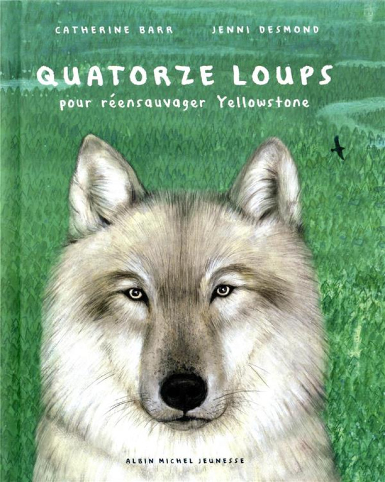 QUATORZE LOUPS - POUR REENSAUVAGER YELLOWSTONE - BARR/DESMOND - ALBIN MICHEL