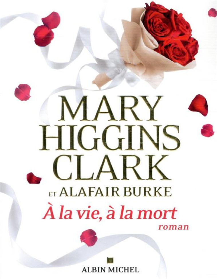 A LA VIE A LA MORT - HIGGINS CLARK/BURKE - ALBIN MICHEL