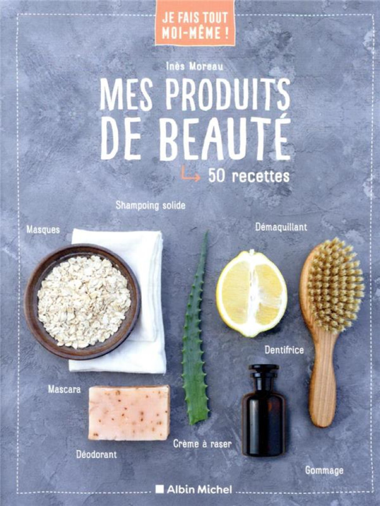 MES PRODUITS DE BEAUTE - MOREAU INES - ALBIN MICHEL