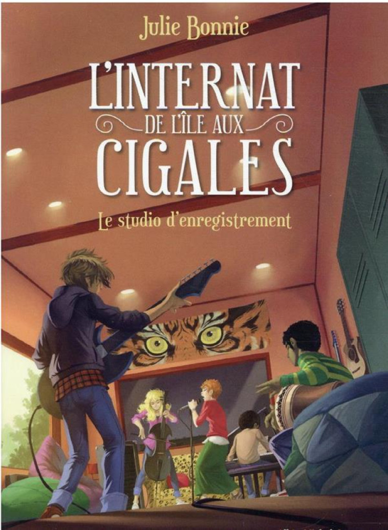 L-INTERNAT DE L-ILE AUX CIGALES - TOME 3 - LE STUDIO D-ENREGISTREMENT - BONNIE JULIE - ALBIN MICHEL