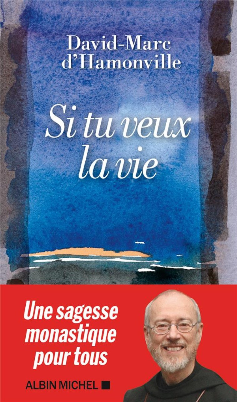 SI TU VEUX LA VIE - LES CONSEILS ECLAIRES D-UN ESPRIT LIBRE - D-HAMONVILLE D-M. - ALBIN MICHEL