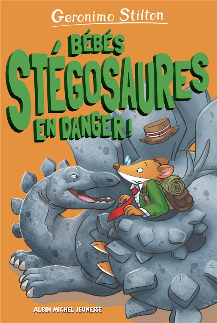 BEBES STEGOSAURES EN DANGER ! - TOME 6 - SUR L-ILE DES DERNIERS DINOSAURES - TOME 6 - STILTON GERONIMO - ALBIN MICHEL