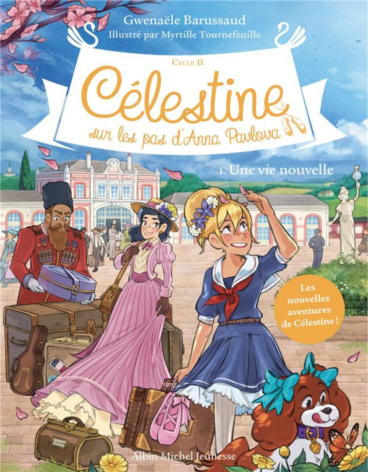 UNE VIE NOUVELLE - CYCLE 2 - TOME 1 - CELESTINE, SUR LES PAS D-ANNA PAVLOVA - TOME 1 - BARUSSAUD - ALBIN MICHEL