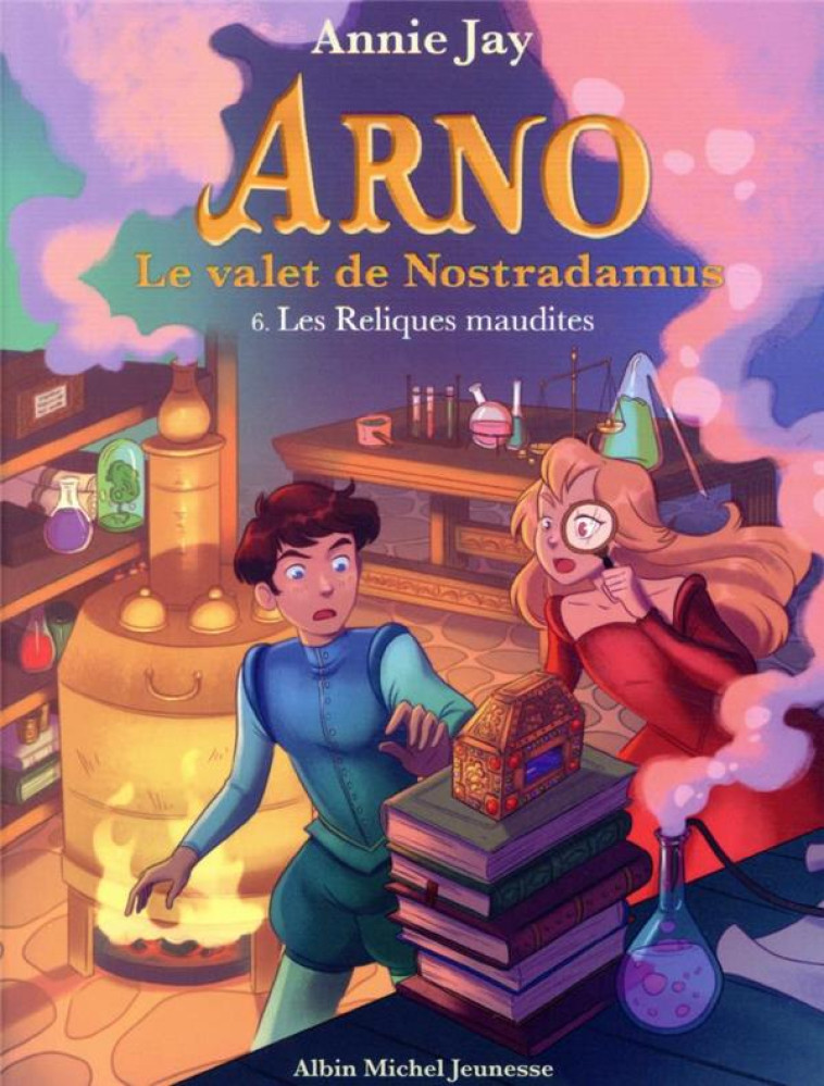 LES RELIQUES MAUDITES - ARNO, LE VALET DE NOSTRADAMUS - TOME 6 - JAY/GOSSELIN - ALBIN MICHEL