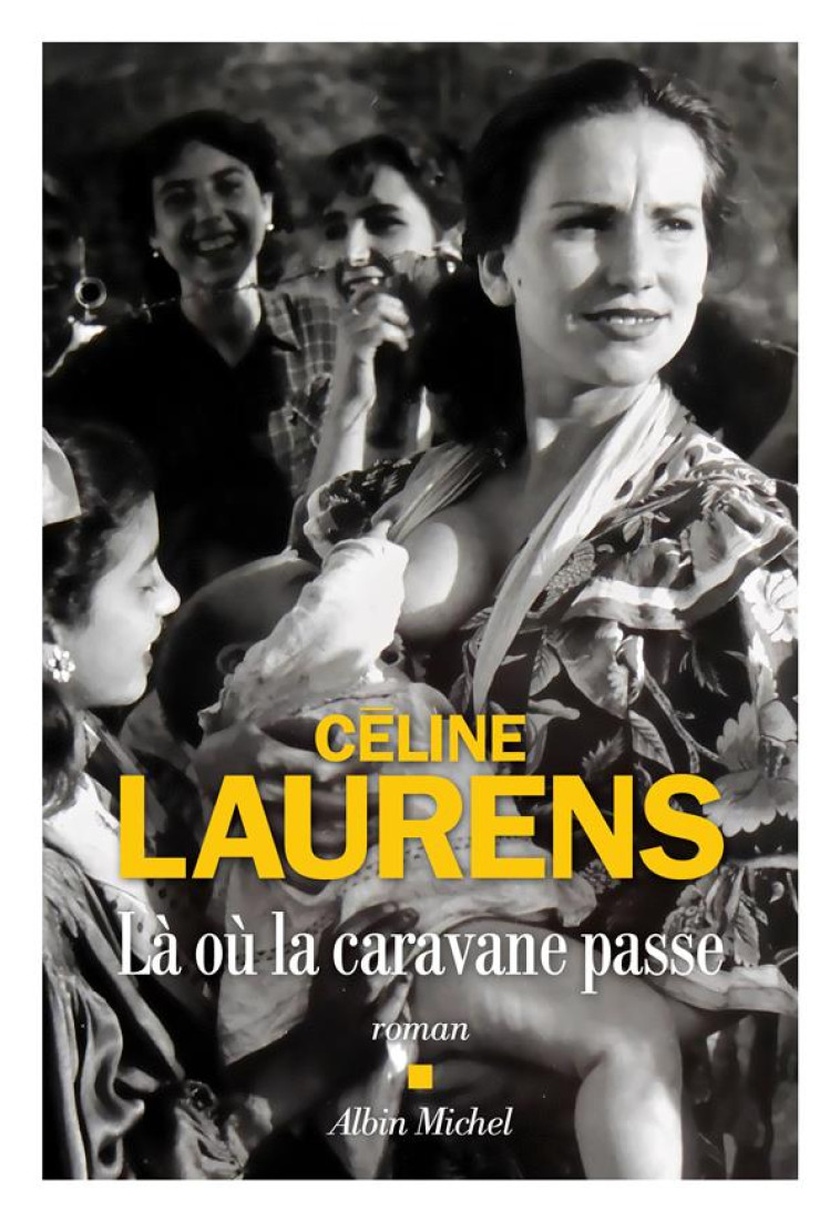 LA OU LA CARAVANE PASSE - LAURENS CELINE - ALBIN MICHEL