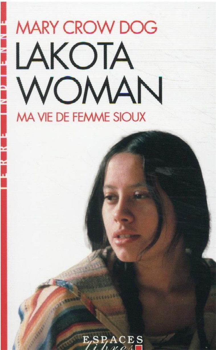 LAKOTA WOMAN - MA VIE DE FEMME SIOUX - CROW DOG MARY - ALBIN MICHEL