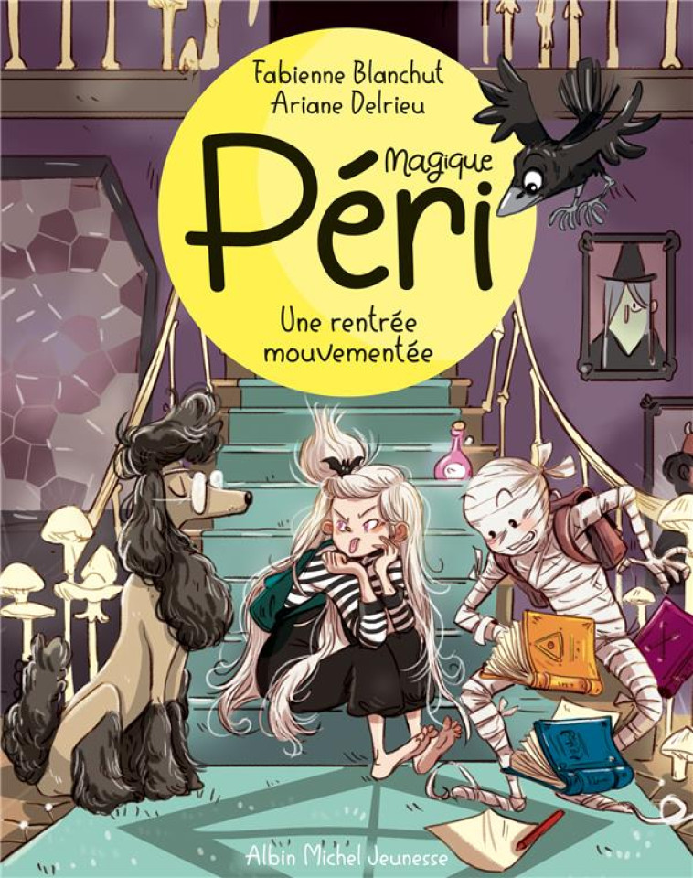 UNE RENTREE MOUVEMENTEE - TOME 2 - MAGIQUE PERI - TOME 2 - BLANCHUT/DELRIEU - ALBIN MICHEL