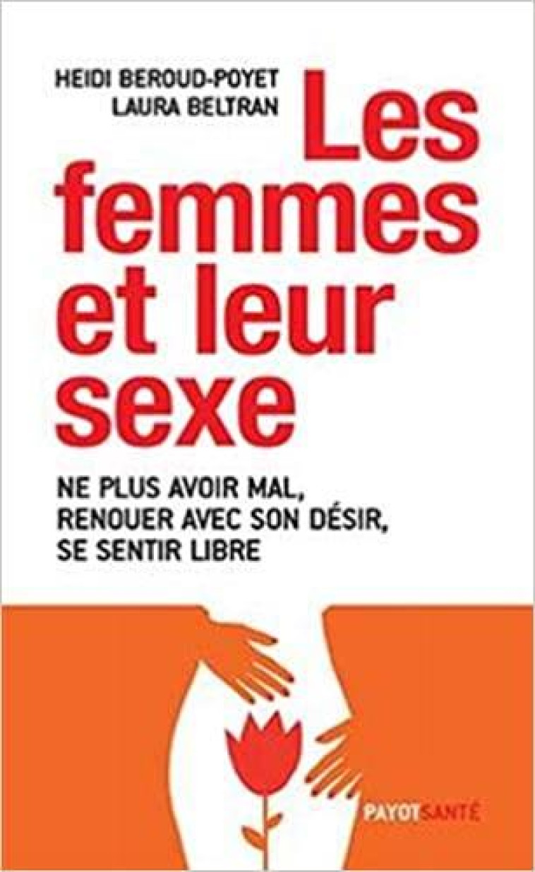 LES FEMMES ET LEUR SEXE - BEROUD-POYET/BELTRAN - PAYOT POCHE