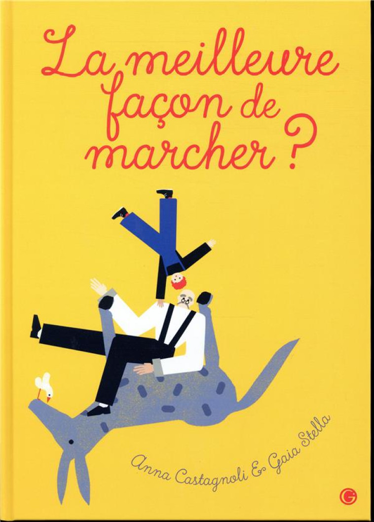 LA MEILLEURE FACON DE MARCHER ? - CASTAGNOLI/STELLA - GRASSET