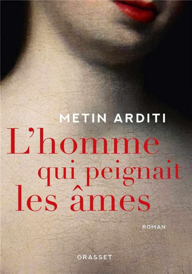 L-HOMME QUI PEIGNAIT LES AMES - ARDITI METIN - GRASSET